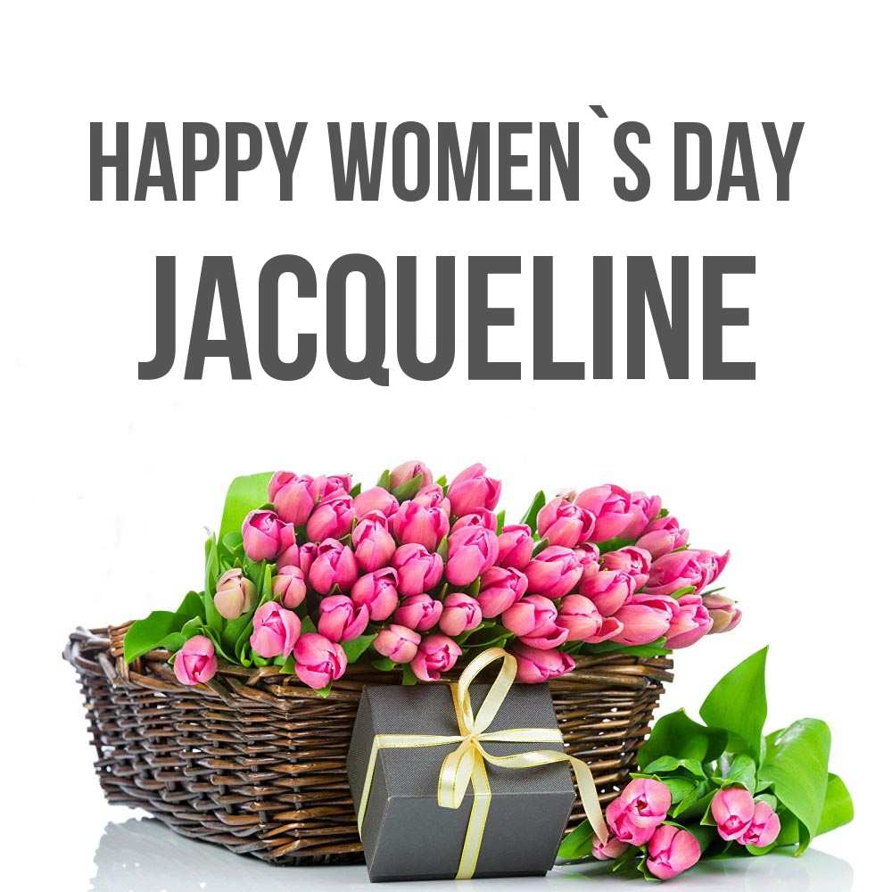 Greetings card с именем, Jacqueline happy women`s day цветы Greetings with text for free download 